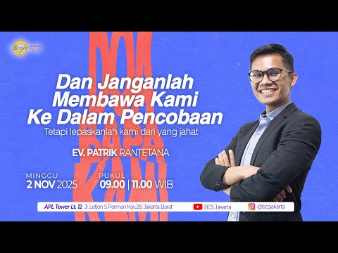 [SUNDAY SERVICE] Dan Janganlah Membawa Kami Ke Dalam Pencobaan - Ev. Patrik Rantetana | BCS Jakarta